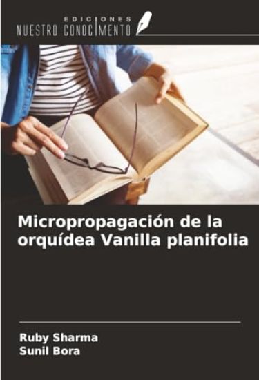 Micropropagación de la orquídea Vanilla planifolia