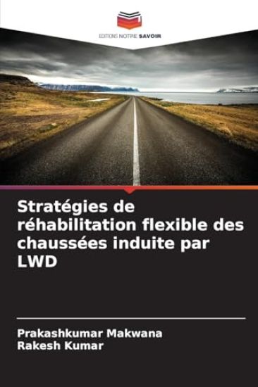 Stratégies de réhabilitation flexible des chaussées induite par LWD