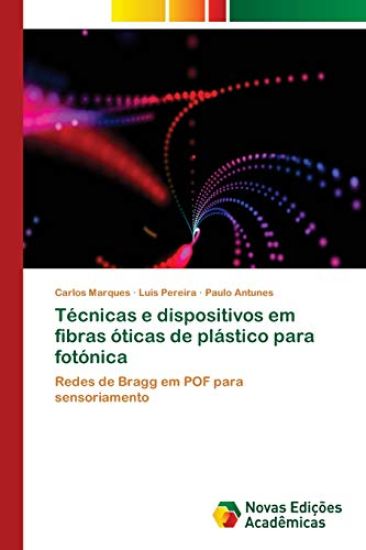 Técnicas e dispositivos em fibras óticas de plástico para fotónica