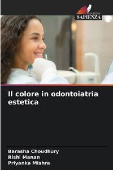 Il colore in odontoiatria estetica – Barasha Choudhury, kirjan kansikuva