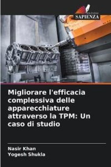 Migliorare l'efficacia complessiva delle apparecchiature attraverso la TPM