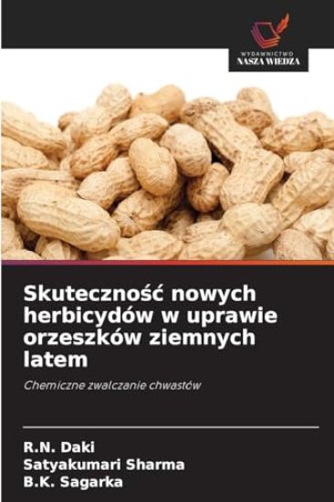 Skutecznosc nowych herbicydów w uprawie orzeszków ziemnych latem
