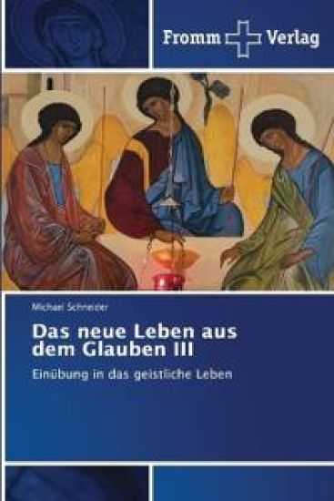 Das neue Leben aus dem Glauben III