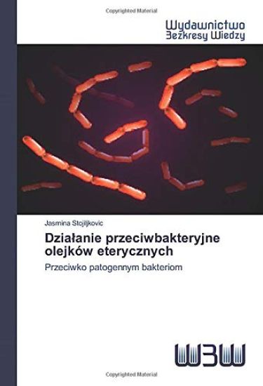 Dzia¿anie przeciwbakteryjne olejków eterycznych