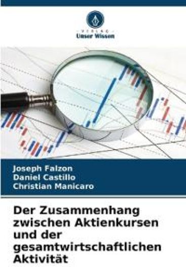 Der Zusammenhang zwischen Aktienkursen und der gesamtwirtschaftlichen Aktivität