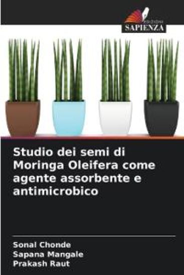 Studio dei semi di Moringa Oleifera come agente assorbente e antimicrobico