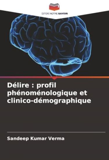 Délire : profil phénoménologique et clinico-démographique