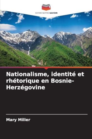 Nationalisme, identité et rhétorique en Bosnie-Herzégovine