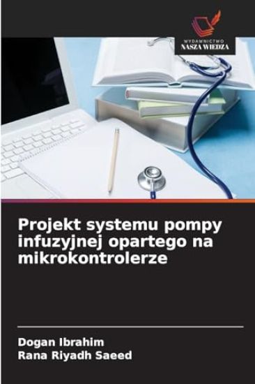 Projekt systemu pompy infuzyjnej opartego na mikrokontrolerze