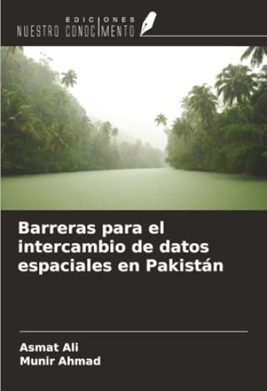 Barreras para el intercambio de datos espaciales en Pakistán