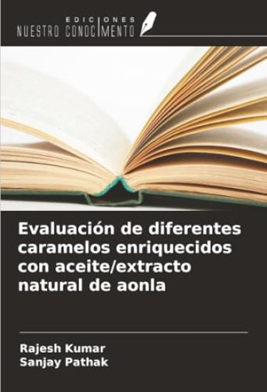Evaluación de diferentes caramelos enriquecidos con aceite/extracto natural de aonla