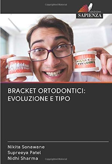 BRACKET ORTODONTICI: EVOLUZIONE E TIPO