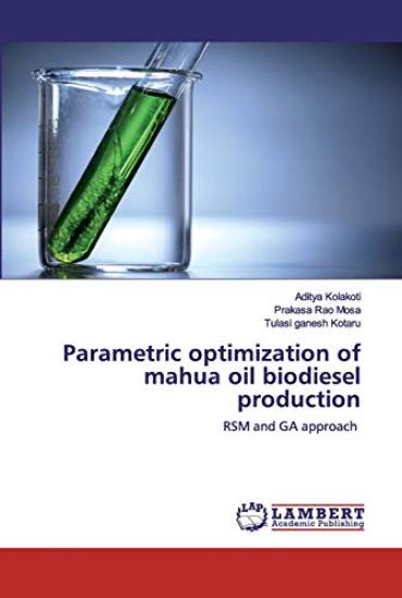 Parametric optimization of mahua oil biodiesel production