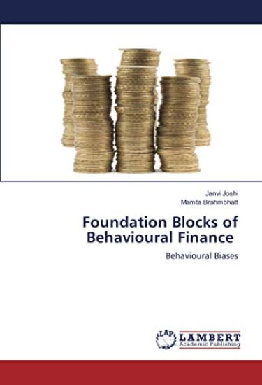 Foundation Blocks of Behavioural Finance