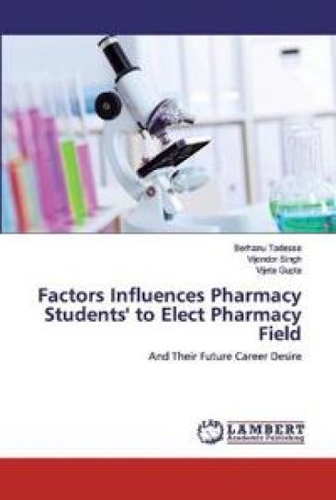 Factors Influences Pharmacy Students' to Elect Pharmacy Field