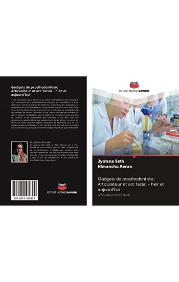 Gadgets de prosthodontiste: Articulateur et arc facial - hier et aujourd'hui
