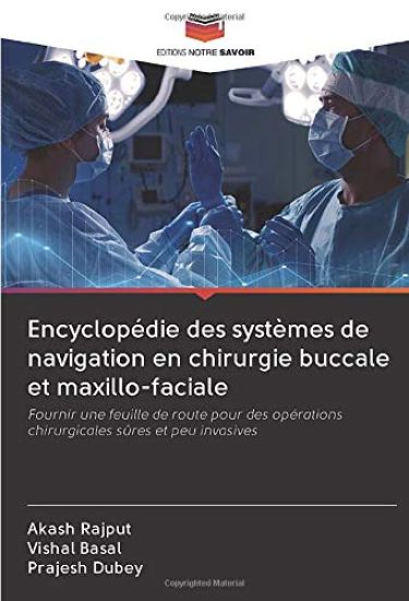Encyclopédie des systèmes de navigation en chirurgie buccale et maxillo-faciale