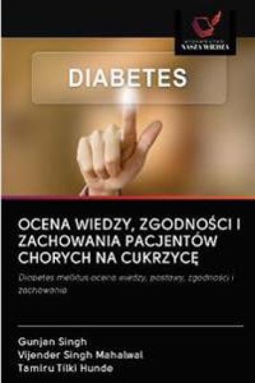 Ocena Wiedzy, ZgodnoSci I Zachowania Pacjentów Chorych Na CukrzycE