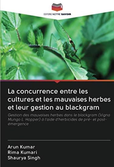 La concurrence entre les cultures et les mauvaises herbes et leur gestion au blackgram