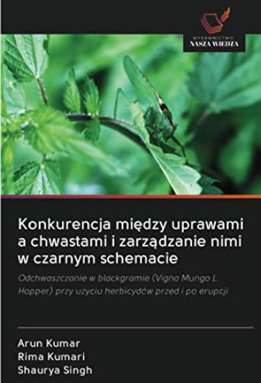 Konkurencja mi¿dzy uprawami a chwastami i zarz¿dzanie nimi w czarnym schemacie