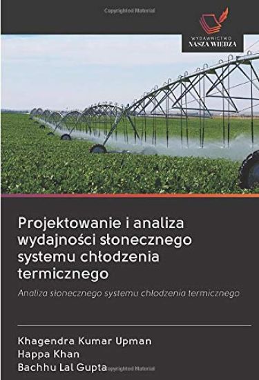 Projektowanie i analiza wydajno¿ci s¿onecznego systemu ch¿odzenia termicznego