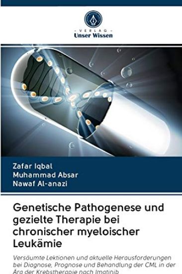 Genetische Pathogenese und gezielte Therapie bei chronischer myeloischer Leukämie