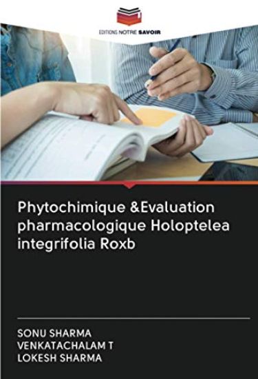 Phytochimique &Evaluation pharmacologique Holoptelea integrifolia Roxb