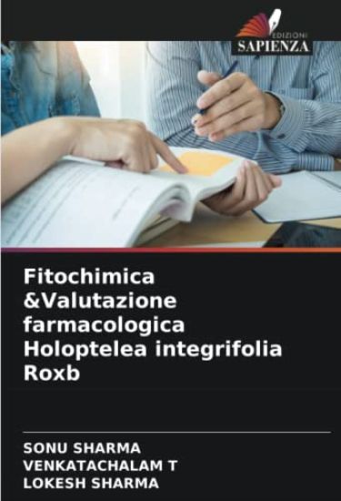 Fitochimica &Valutazione farmacologica Holoptelea integrifolia Roxb