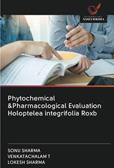 Phytochemical &Pharmacological Evaluation Holoptelea integrifolia Roxb