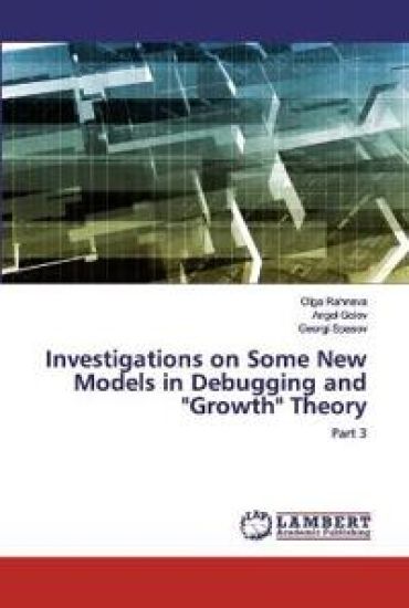Investigations on Some New Models in Debugging and "Growth" Theory