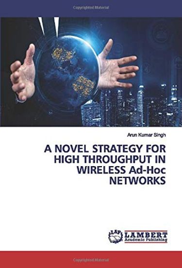 A NOVEL STRATEGY FOR HIGH THROUGHPUT IN WIRELESS Ad-Hoc NETWORKS