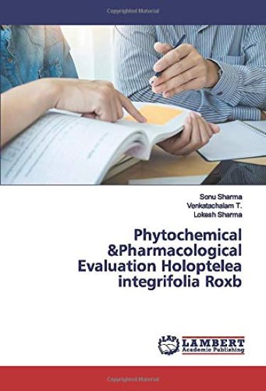 Phytochemical &Pharmacological Evaluation Holoptelea integrifolia Roxb