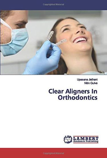Clear Aligners In Orthodontics