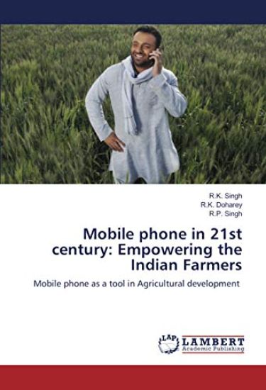 Mobile phone in 21st century: Empowering the Indian Farmers