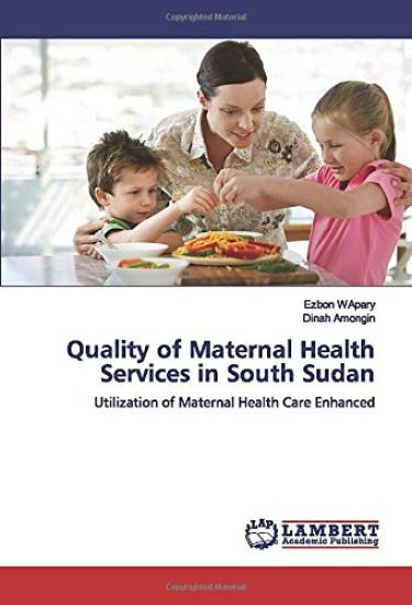 Quality of Maternal Health Services in South Sudan