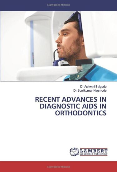 RECENT ADVANCES IN DIAGNOSTIC AIDS IN ORTHODONTICS