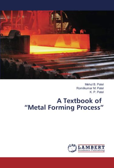 A Textbook of ¿Metal Forming Process¿