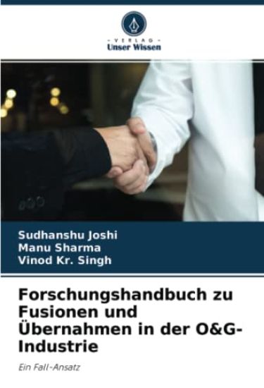 Forschungshandbuch zu Fusionen und Übernahmen in der O&G-Industrie – Sudhanshu Joshi, kirjan kansikuva