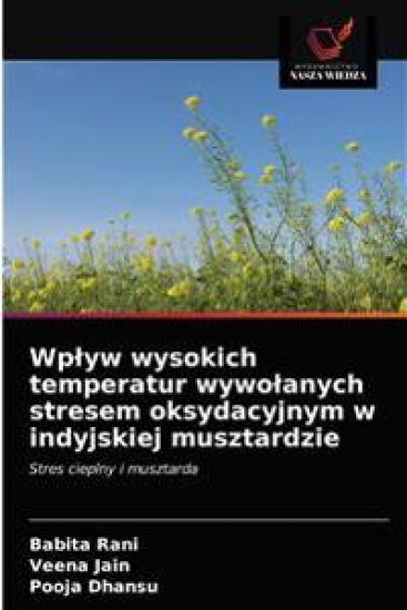 Wplyw wysokich temperatur wywolanych stresem oksydacyjnym w indyjskiej musztardzie
