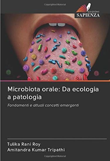 Microbiota orale: Da ecologia a patologia