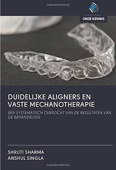 DUIDELIJKE ALIGNERS EN VASTE MECHANOTHERAPIE