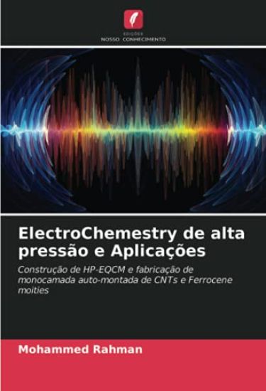 ElectroChemestry de alta pressão e Aplicações – Mohammed Rahman, kirjan kansikuva
