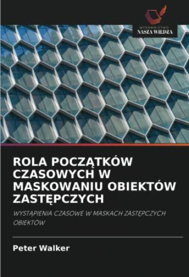 ROLA POCZ¿TKÓW CZASOWYCH W MASKOWANIU OBIEKTÓW ZAST¿PCZYCH