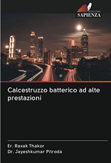 Calcestruzzo batterico ad alte prestazioni