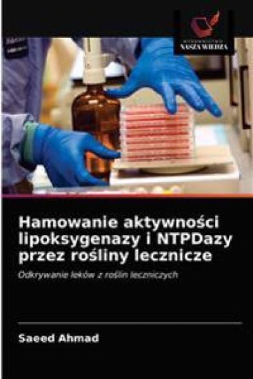 Hamowanie aktywnosci lipoksygenazy i NTPDazy przez rosliny lecznicze