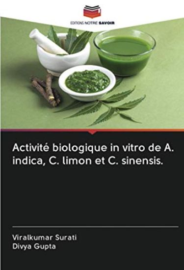 Activité biologique in vitro de A. indica, C. limon et C. sinensis.