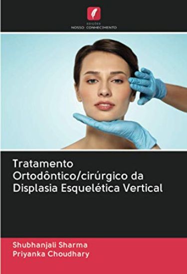 Tratamento Ortodôntico/cirúrgico da Displasia Esquelética Vertical