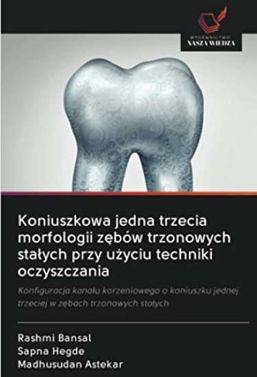 Koniuszkowa jedna trzecia morfologii z¿bów trzonowych sta¿ych przy u¿yciu techniki oczyszczania