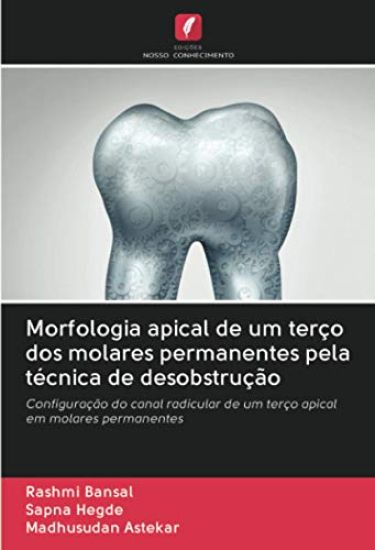 Morfologia apical de um terço dos molares permanentes pela técnica de desobstrução