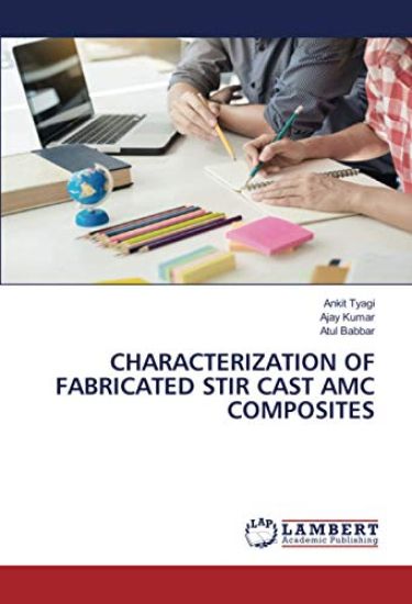 CHARACTERIZATION OF FABRICATED STIR CAST AMC COMPOSITES